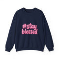 Stay Blessed Crewneck Sweatshirt | Christian Easter, Pastel Faith Apparel