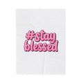 Stay Blessed Plush Blanket | Christian Easter, Faithful Scripture Decor