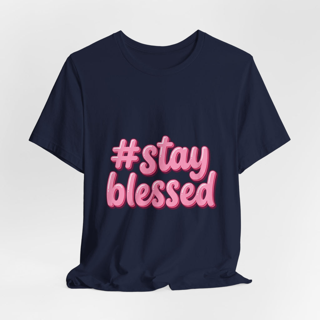 Stay Blessed Tee | Easter shirt, Christian faith tee