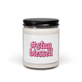 Stay Blessed Soy Candle | Christian Easter, He Is Risen Inspiration