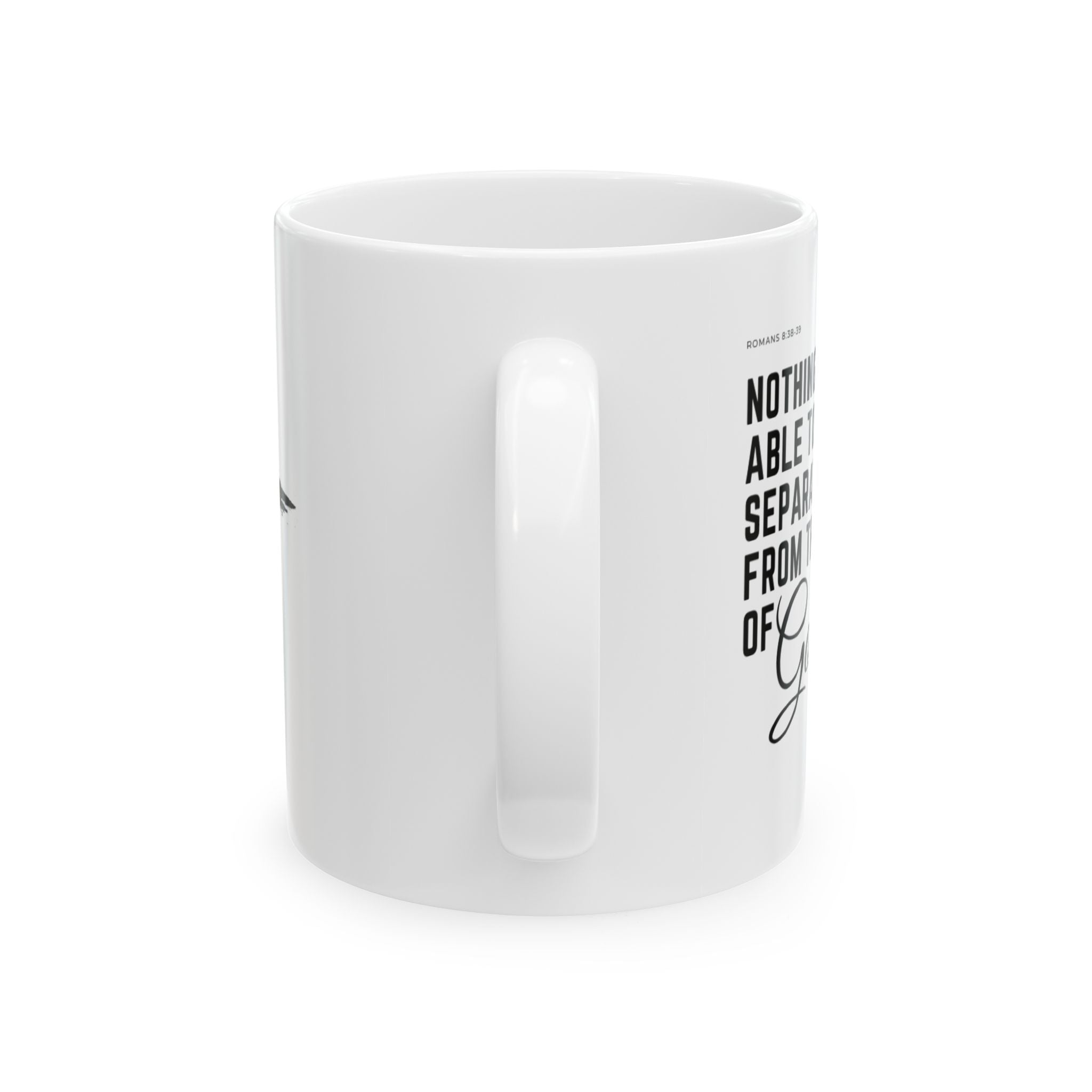 Inspirational Quote Ceramic Mug - "Nothing Able to Separate Us From Love" (11oz & 15oz)