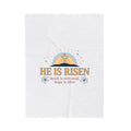 He Is Risen Velveteen Plush Blanket | Christian Easter, Resurrection