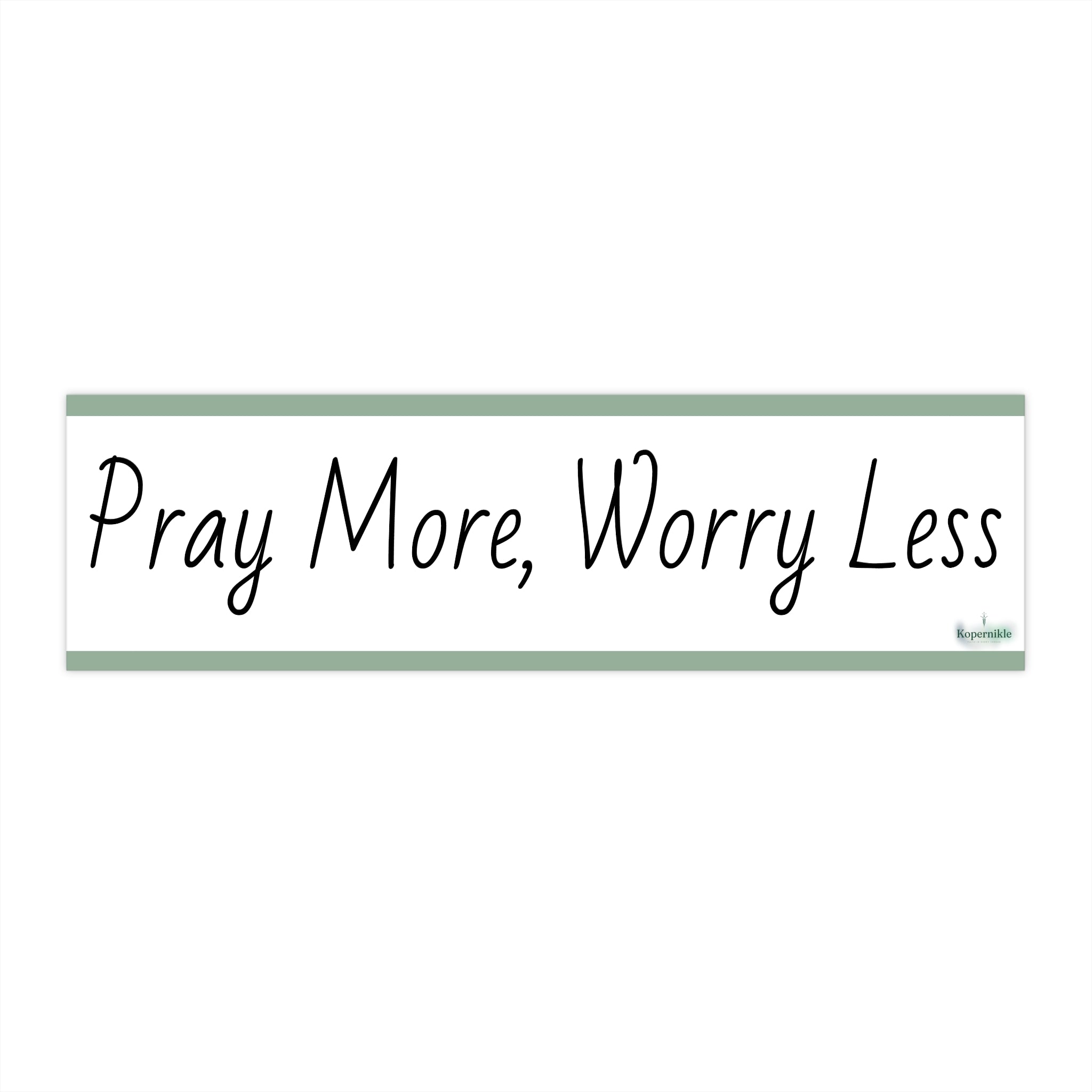 Bumper Sticker - "Pray More, Worry Less" Faith-Inspired Decal (Car, Van, Gift)