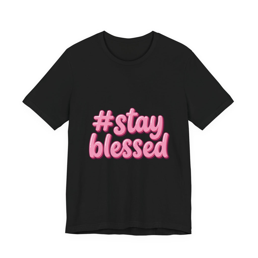 Stay Blessed Tee | Easter shirt, Christian faith tee